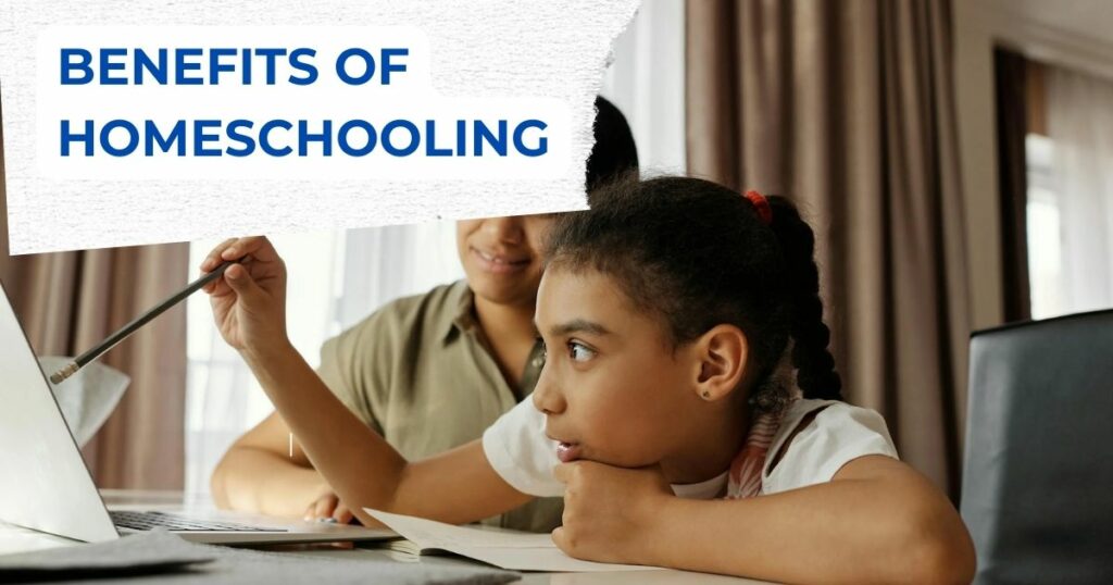 Benefits of Homeschooling And Why Is Good For Your Kids